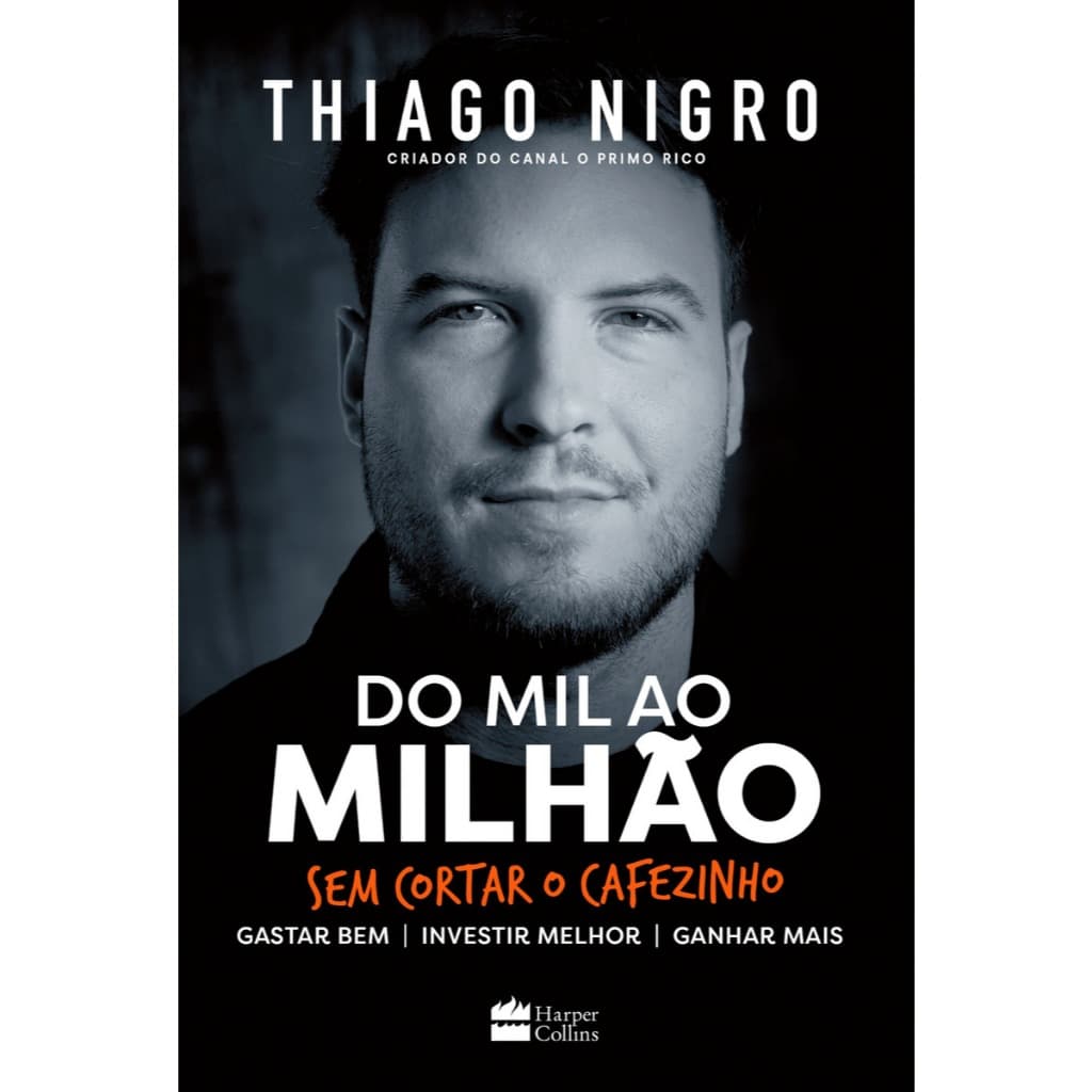 Do mil ao milhão, se cortar o cafezinho - Thiago Nigro - Ebooks - Livro digital em PDF