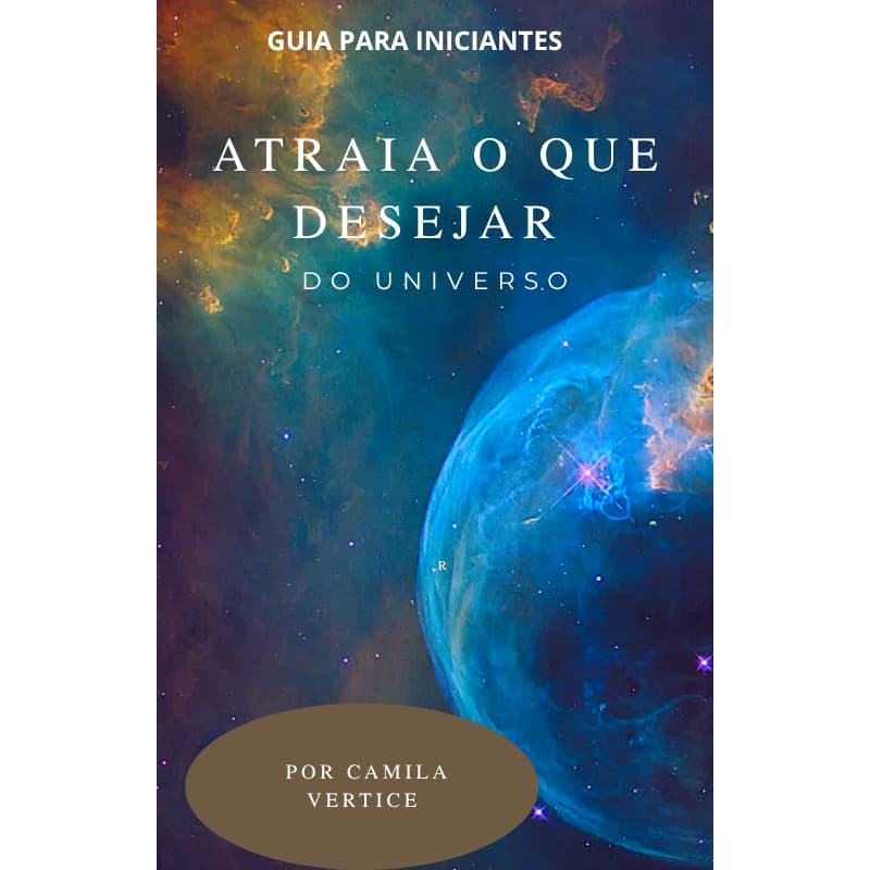 LIVRO ATRAIA O QUE DESEJAR (EBOOK) -LEI DA ATRAÇÃO PARA INICIANTES