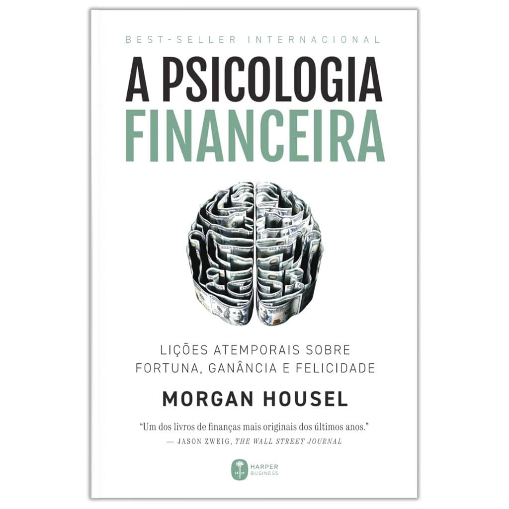 Livro digital em PDF A Psicologia Financeira - Morgan Housel - Diversas lições(fortuna, ganância e etc) - Ebook